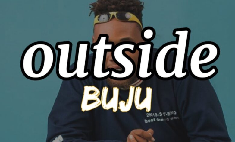 Buju - Outside (Mp3, Lyrics, Video)