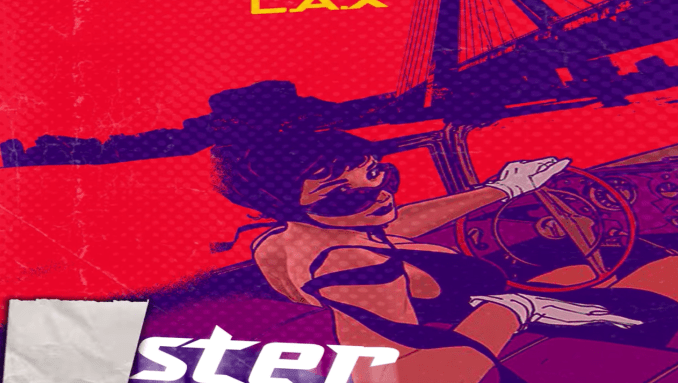 L.A.X - Faster (Mp3, Lyrics, Video)