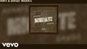 Migrate by Ayanfe ft Davido Mp3 and Lyrics