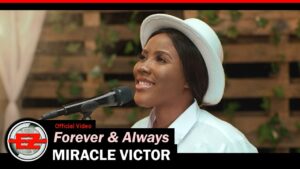 Miracle Victor - Forever & Always Mp3 Download, Lyrics