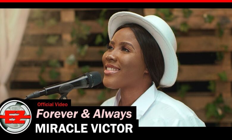 Miracle Victor - Forever & Always Mp3 Download, Lyrics