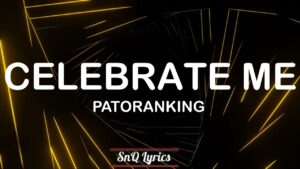Patoranking - Celebrate Me (Mp3, Lyrics, Video)