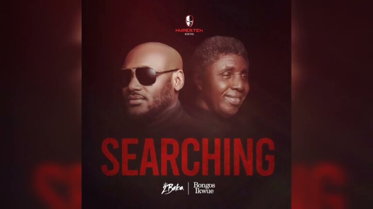 Searching by 2Baba ft Bongos Ikwue Mp3, Lyrics
