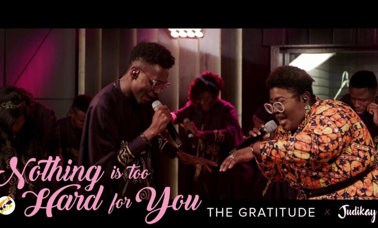 The Gratitude & Judikay - Nothing is Too Hard for You Mp3, Lyrics, Video
