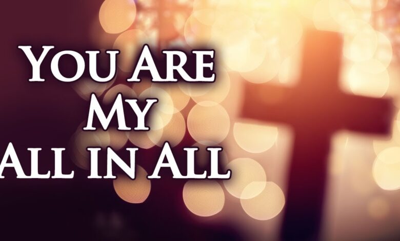 You are My All in All (Mp3, Lyrics, Video)