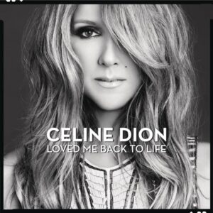 Céline Dion - Loved Me Back to Life (Mp3 Download, Lyrics)