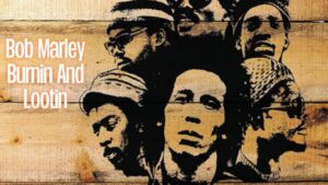 Bob Marley - Burnin and Lootin (Mp3 Download, Lyrics)