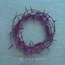 Casting Crowns - Only Jesus (Mp3 Download, Lyrics)
