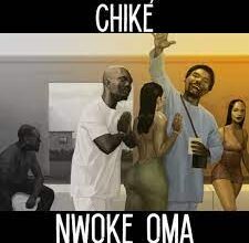 Chike - Nwoke Oma (Mp3 Download, Lyrics)