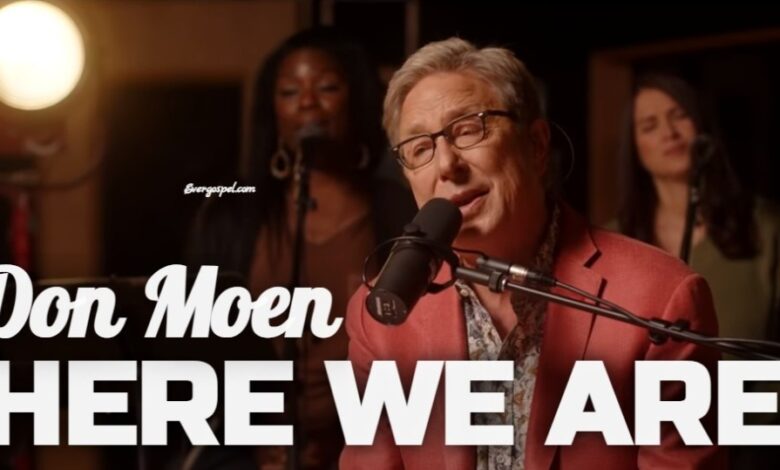 Don Moen – Here We Are (Mp3 Download, Lyrics)