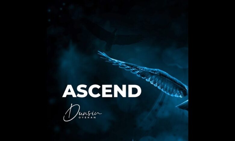 Dunsin Oyekan - Ascend (Mp3 Download, Lyrics)