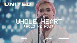 Hillsong United - Whole Heart by Mp3 Download & Lyrics Video » Naijay