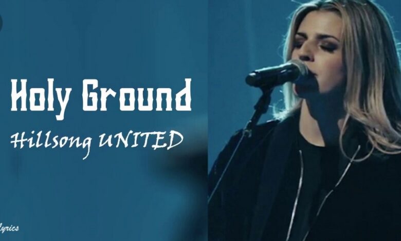 Hillsong United – Holy Ground (Mp3 Download, Lyrics)