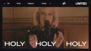 Hillsong United – Holy Holy Holy (Mp3 Download, Lyrics)