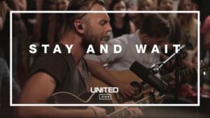 Hillsong United – Stay and Wait (Mp3 Download, Lyrics)