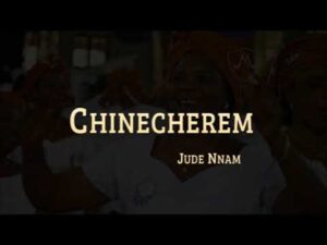 Jude Nnam - Chinecherem (Mp3 Download, Lyrics)