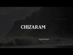 Jude Nnam - Chizaram (Mp3 Download, Lyrics)