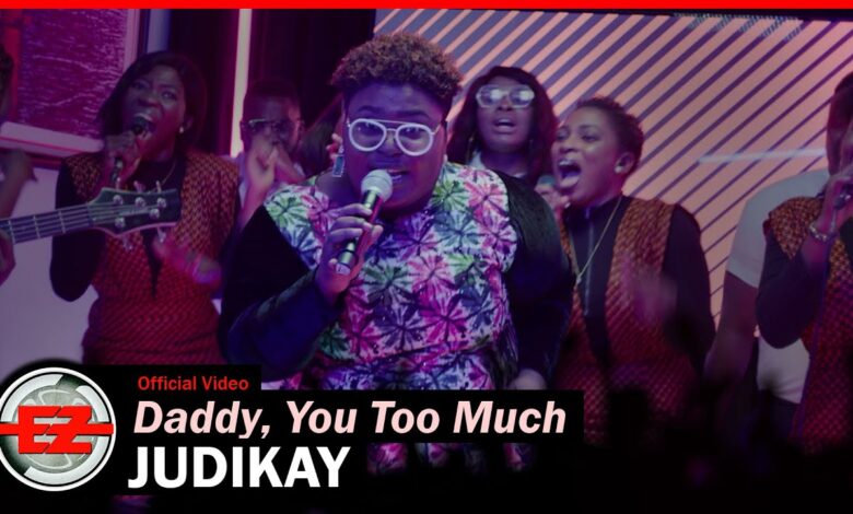 Judikay - Daddy You Too Much (Mp3 Download & Lyrics)