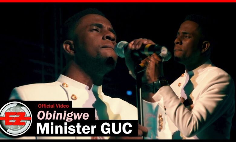 Minister GUC - Obinigwe (Mp3, Lyrics & Video)