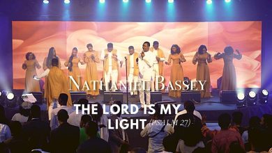 Nathaniel Bassey – The Lord Is My Light (Psalm 27)