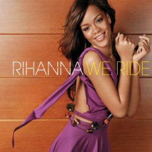 Rihanna - We Ride (Mp3 Download, Lyrics)