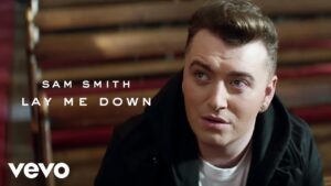 Sam Smith - Lay Me Down (Mp3 Download, Lyrics)