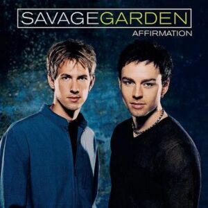 Savage Garden - Affirmation (Mp3 Download, Lyrics)
