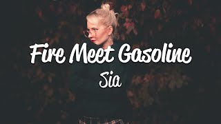 Sia - Fire Meet Gasoline (Mp3 Download, Lyrics)