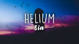 Sia - Helium (Mp3 Download, Lyrics)