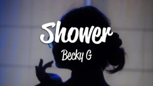 Becky G - Shower (Mp3 Download, Lyrics)