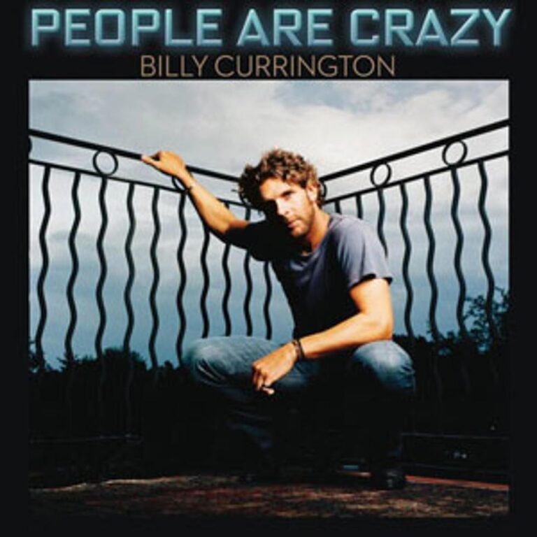 Billy Currington - People Are Crazy (Mp3 Download, Lyrics)