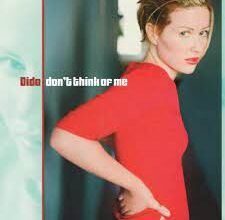 Dido - Don't Think Of Me (Mp3 Download, Lyrics)