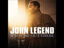 John Legend - If you're out there (Mp3 Download, Lyrics)