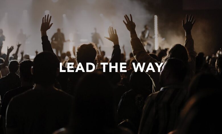 Leeland - Lead the Way (Mp3 Download, Lyrics)