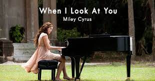 Miley Cyrus - When I Look At You (Mp3 Download, Lyrics)