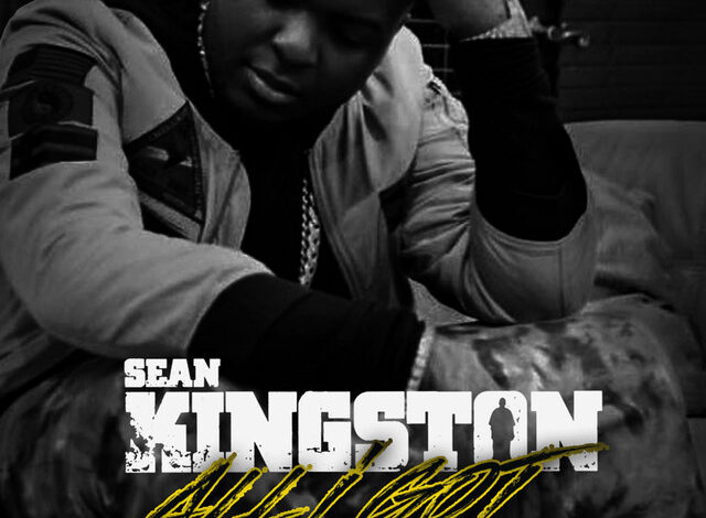 Sean Kingston - All I Got (Mp3 Download, Lyrics)