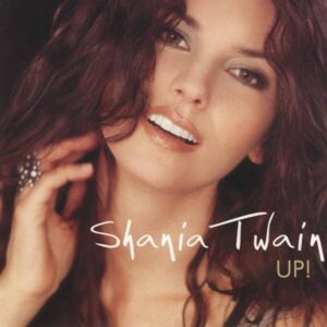 Shania Twain - Up (Mp3 Download, Lyrics)