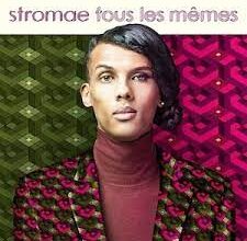 Stromae – Tous Les Mêmes (Mp3 Download, Lyrics)