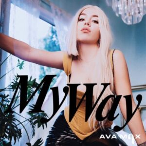 Ava Max - My Way (Mp3 Download, Lyrics)