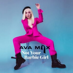Ava Max - Not Your Barbie Girl (Mp3 Download, Lyrics)
