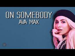 Ava Max - On Somebody (Mp3 Download, Lyrics)