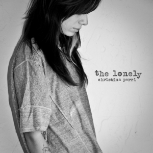 Christina Perri - The Lonely (Mp3 Download, Lyrics)