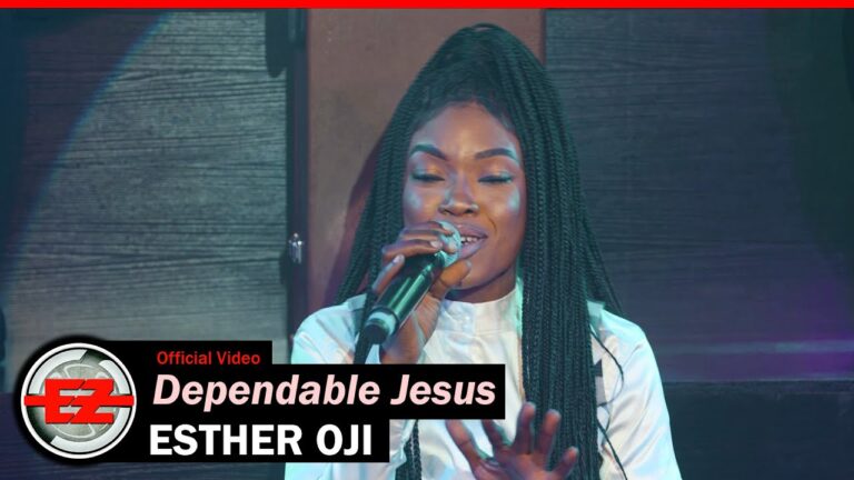 Esther Oji - Dependable Jesus (Mp3 Download, Lyrics)