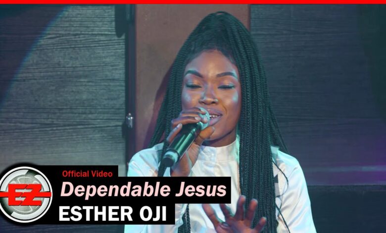 Esther Oji - Dependable Jesus (Mp3 Download, Lyrics)