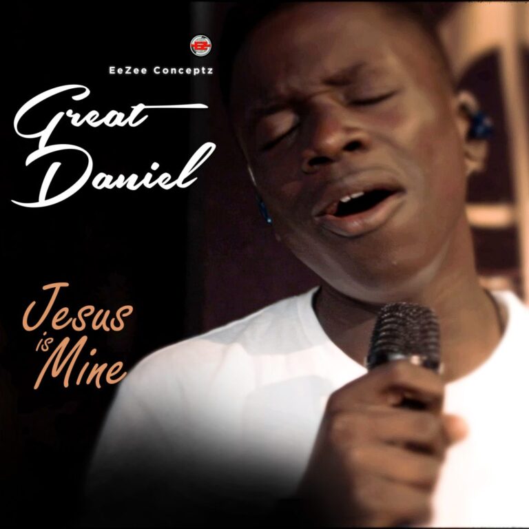 Great Daniel - Jesus is Mine (Mp3 Download, Lyrics)