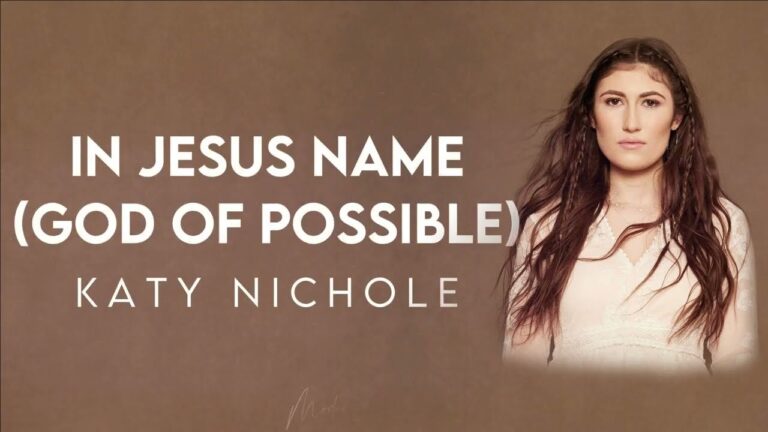 Katy Nichole - In Jesus Name (God of Possible) (Mp3 Download, Lyrics)