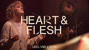 Leeland - Heart and Flesh Ft. TAYA (Mp3 Download, Lyrics)