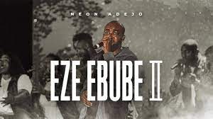 Neon Adejo - Eze Ebube (Mp3 Download, Lyrics)