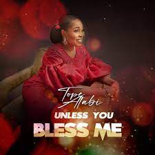 Tope Alabi - Unless You Bless Me (Mp3 Download, Lyrics)