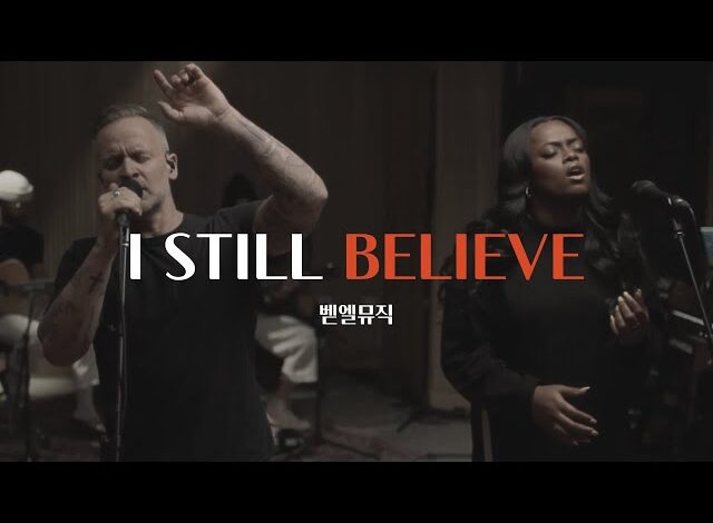 Bethel Music - I Still Believe (Mp3 Download, Lyrics)